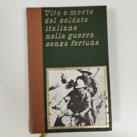 VITA E MORTE DEL SOLDATO ITALIANO NELLA GUERRA SENZA FORTUNA VOLUME 3 - AA.VV, 1973, Ferni
