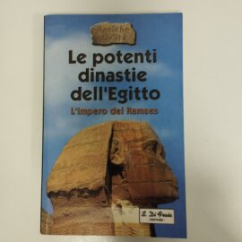 LE POTENTI DINASTIE DELL' EGITTO, L' IMPERO DEI RAMSES - AA.VV, 2000, Di Fraia