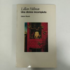 UNA DONNA INCOMPIUTA - Hellman, 1984, Editori Riuniti