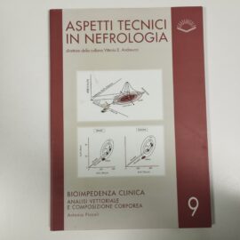 ASPETTI TECNICI IN NEFROLOGIA, VOLUME 9 BIOIMPEDENZA CLINICA - AA.VV, 1999, Grandangolo