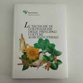 LE TECNICHE DI COLTIVAZIONE DELLE PRINCIPALI COLTURE ARGOINDUSTRIALI - AA.VV, 1995, Agronomica